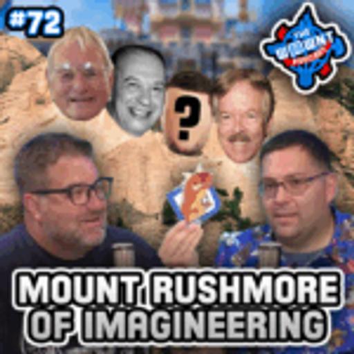Who’s on The Mount Rushmore of Disney Imagineering? – The WDW News Today Podcast: Episode 72