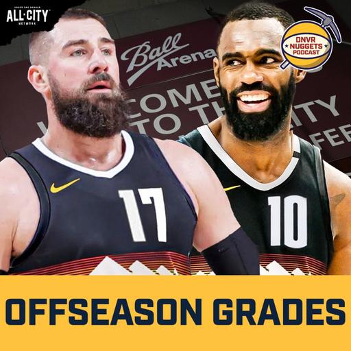 Grading every move of the Nuggets offseason with Ryan Blackburn | DNVR Nuggets Podcast