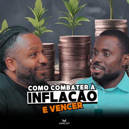 COMO COMBATER A INFLAÇÃO E VENCER c/ LOPO SANTOS | MARCAST T2E17