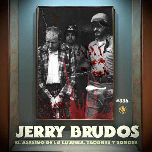 E336: Jerry Brudos: El Asesino de la Lujuria, tacones y sangre