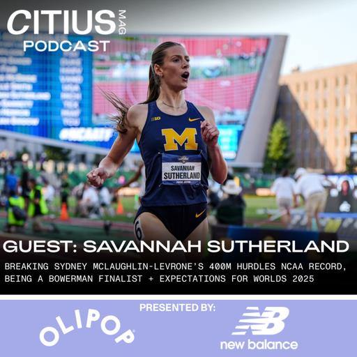 Savannah Sutherland On Breaking Sydney McLaughlin-Levrone’s 400m Hurdles NCAA Record, Being A Bowerman Finalist, How She Got So Good + Expectations for Worlds 2025