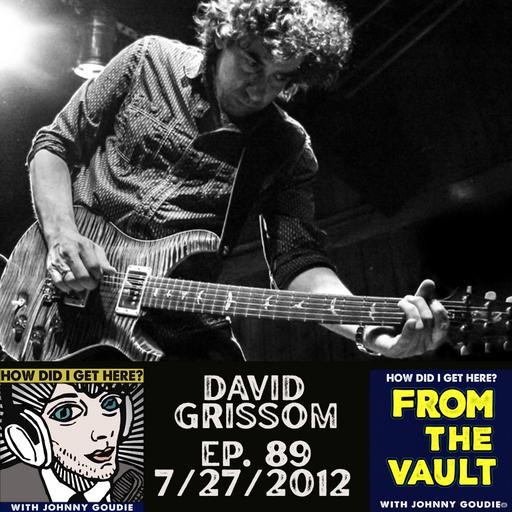 From The Vault - David Grissom From Ep 89 (7/27/2012)