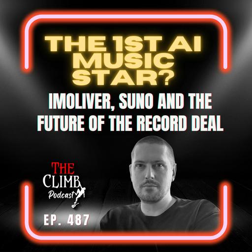 Ep 487: The 1st AI Music Star imoliver-Suno-And The Future Of The Record Deal