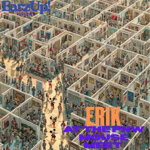 Erik Meets The Mouse In the PNW, Bantha Milk Is Back, and more! | Earzup!