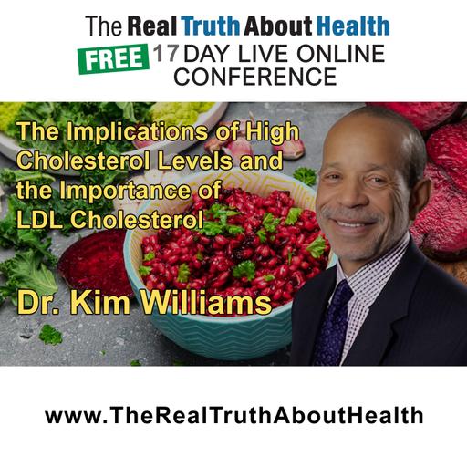 The Implications of High Cholesterol Levels and the Importance of LDL Cholesterol with Cardiologist Dr. Kim Williams