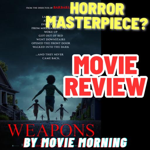 Weapons (2025) - MOVIE REVIEW