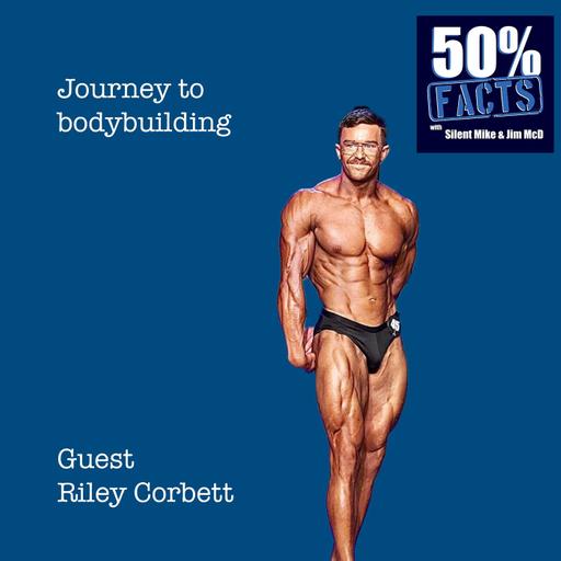 Journey to bodybuilding | Guest: Riley Corbett