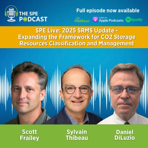 SPE Live Podcast: 2025 SRMS Update - Expanding the Framework for CO2 Storage Resources Classification and Management