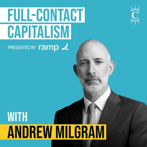 Andrew Milgram - Full-Contact Capitalism - [Invest Like the Best, EP.436]