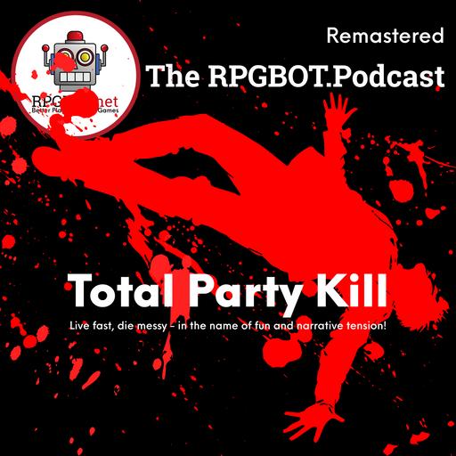 TOTAL PARTY KILL (Remastered): Live fast, die messy - in the name of fun and narrative tension!