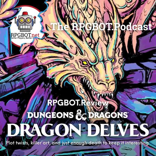 DRAGON DELVES RPGBOT.REVIEW - Plot twists, killer art, and just enough death to keep it interesting