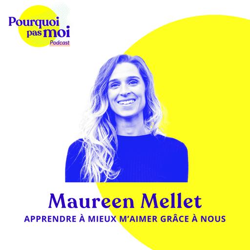 [EXTRAIT] 150 - Maureen Mellet : Apprendre à mieux m’aimer grâce à Nous