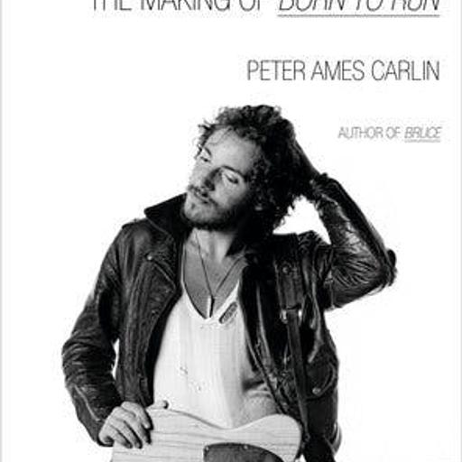 Peter Ames Carlin on Bruce Springsteen, Legendary Concerts, and Tonight in Jungleland