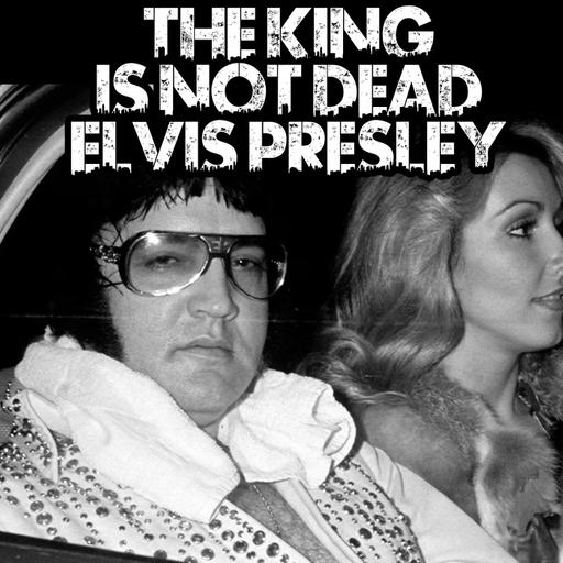 The King Is Not Dead: Elvis Presley