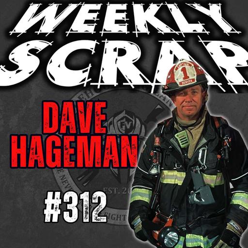Weekly Scrap #312 - Dave Hageman, from football, to battlefield, to firegrounds