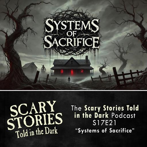 S17E21 - "Systems of Sacrifice" – Scary Stories Told in the Dark