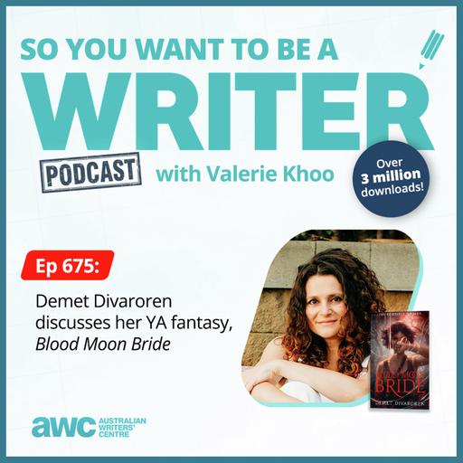 Writing Podcast Episode 675: Demet Divaroren discusses her YA fantasy, 'Blood Moon Bride'