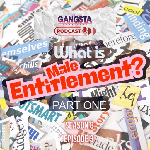 What Is Male Entitlement? (Part 1) | Navigating Male Entitlement Series
