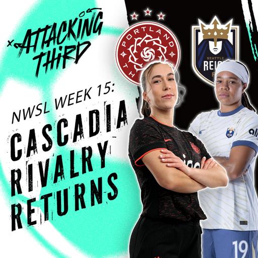 Cascadia Rivalry Preview | Sean Nahas News | NWSL Injury Report: Road to Recovery (Soccer 08/07)