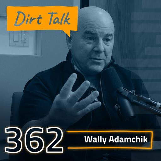 Construction Leadership w/ Wally Adamchik of Firestarter – DT 362