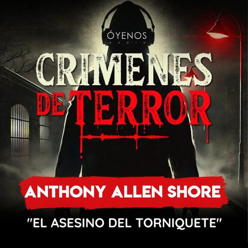 Temporada 2: Episodio #9 Anthony Allen Shore "el Asesino del Torniquete"