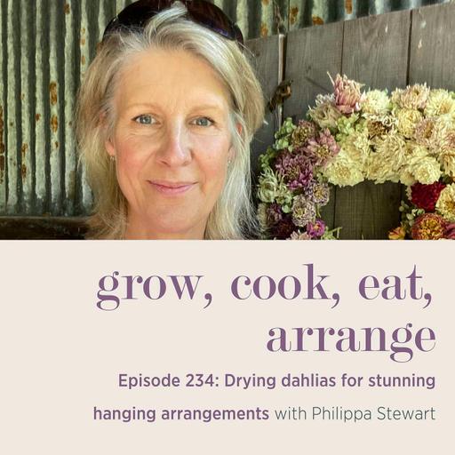 Drying dahlias for stunning hanging arrangements with Philippa Stewart - Episode 234