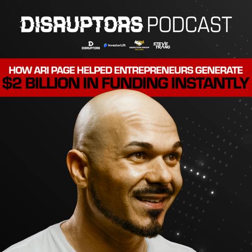 How Ari Page Helped Entrepreneurs Generate $2 Billion In Funding Instantly