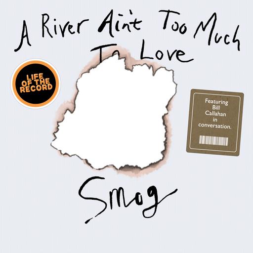 The Making of A RIVER AIN'T TOO MUCH TO LOVE by Smog - featuring Bill Callahan