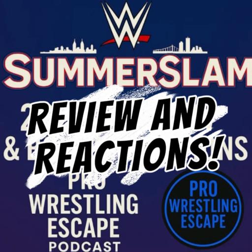 WWE SummerSlam 2025 Review & Fan Reactions – Pro Wrestling Escape Podcast