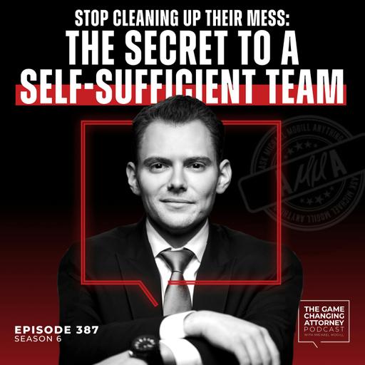 387. AMMA — Stop Cleaning Up Their Mess: The Secret to a Self-Sufficient Team