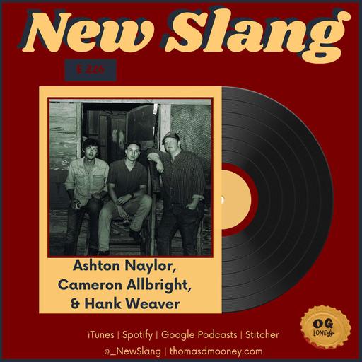 226: Ashton Naylor, Cameron Allbright, & Hank Weaver