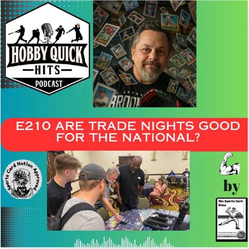 Are "Trade Nights" good for the National? Hobby Quick Hits E210