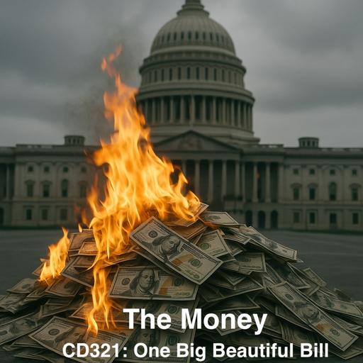 CD321: One Big Beautiful Bill — the Money