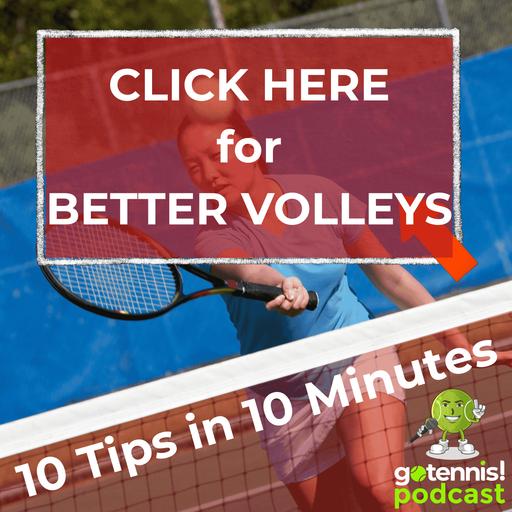 10 Tips in 10 Minutes: Click HERE for Better Volleys