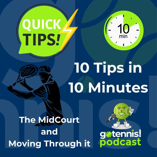 10 Tips in 10 Minutes: The MidCourt and Moving Through It