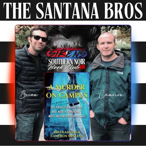 Southern Noir Book Club | Brian & Cameron Santana: A Murder on Campus