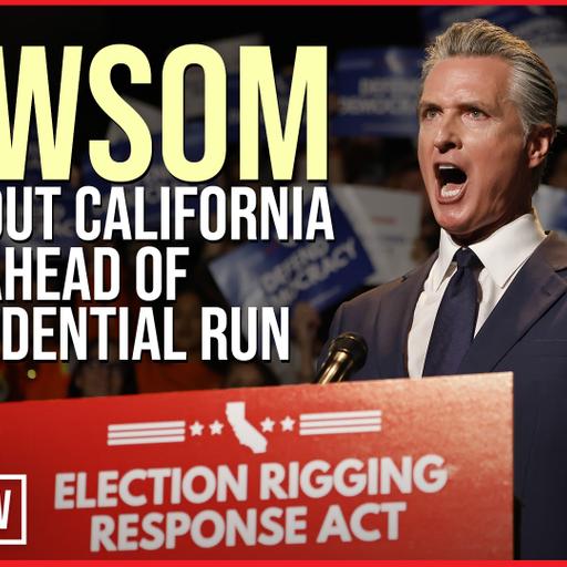NEWSOM Sells Out California Ahead of Presidential Run
