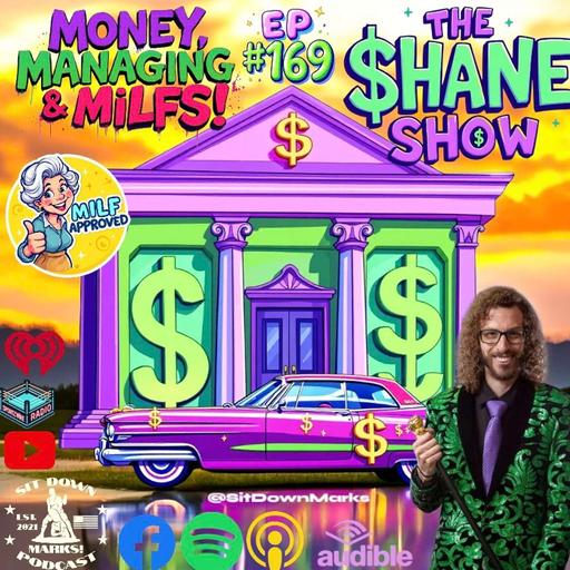 Money, Managing & Milfs with The Shane Show!