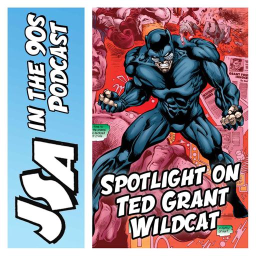 JSA in the 90s - Spotlight on Ted Grant Wildcat