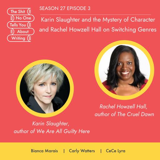 Karin Slaughter and the Mystery of Character and Rachel Howzell Hall on Switching Genres