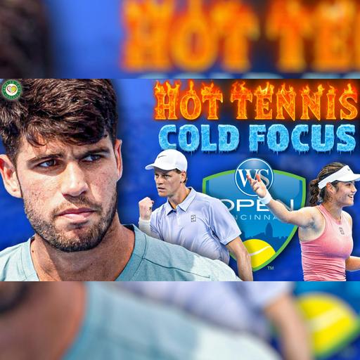 Sinner WIN STREAK! Raducanu UMPIRE Drama! Alcaraz IMPROVING | Cincinnati 2025 | GTL Tennis Podcast