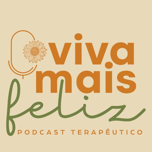 #169 A ferida com o pai e a liberdade de soltar.