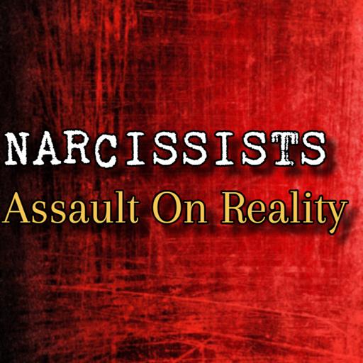 Episode 284: Narcissists: Assault On Reality