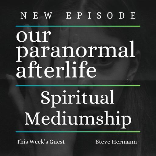 Mediumship: A Bridge to the Afterlife