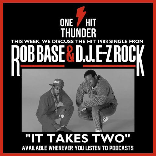 “It Takes Two” by Rob Base & DJ EZ Rock