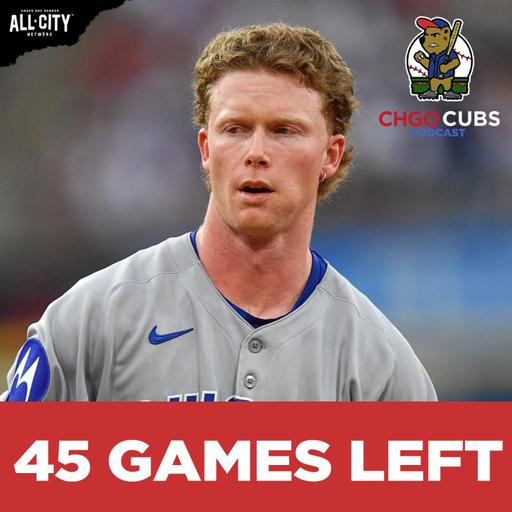45 Games Left — Can the Chicago Cubs Make a Playoff Push? | CHGO Cubs Podcast