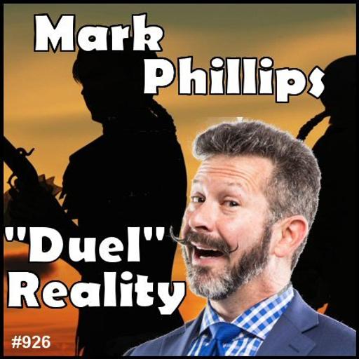 926: Mark Phillips - "Duel" Reality