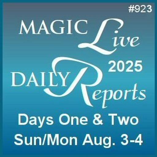 923: MAGIC Live! 2025 - Days One & Two Report