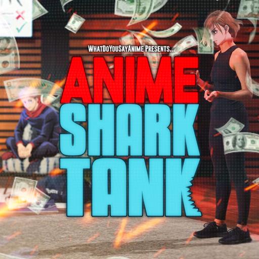 Anime Shark Tank Payoff (Utena, Dororo, Yatagarasu, Sarazanmai, Berserk, Durarara, Evangelion)