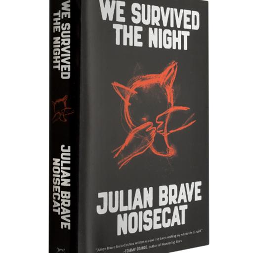 We Survived the Night by Julian Brave NoiseCat